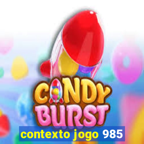 contexto jogo 985